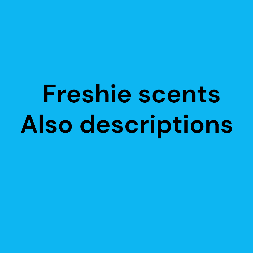 Freshie scents and descriptions