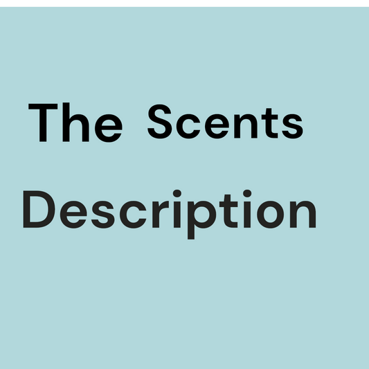 Description of scents￼