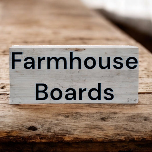 Farmhouse boards